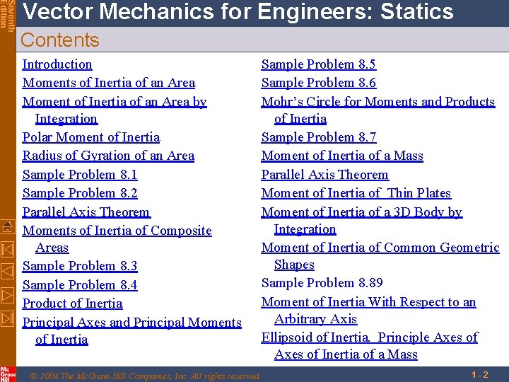 Seventh Edition Vector Mechanics for Engineers: Statics Contents Introduction Moments of Inertia of an