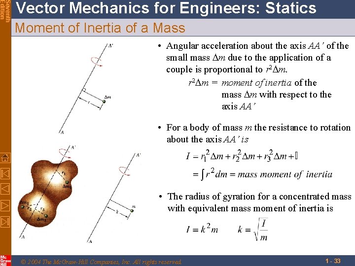 Seventh Edition Vector Mechanics for Engineers: Statics Moment of Inertia of a Mass •