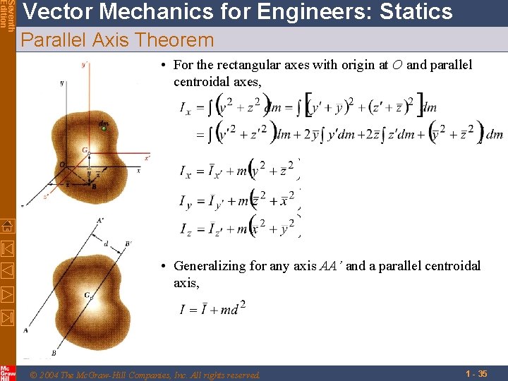 Seventh Edition Vector Mechanics for Engineers: Statics Parallel Axis Theorem • For the rectangular