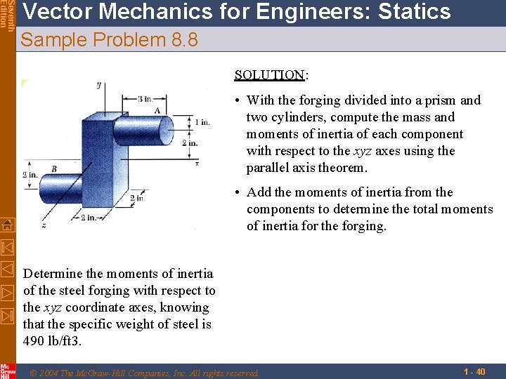 Seventh Edition Vector Mechanics for Engineers: Statics Sample Problem 8. 8 SOLUTION: • With