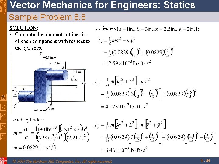 Seventh Edition Vector Mechanics for Engineers: Statics Sample Problem 8. 8 SOLUTION: • Compute