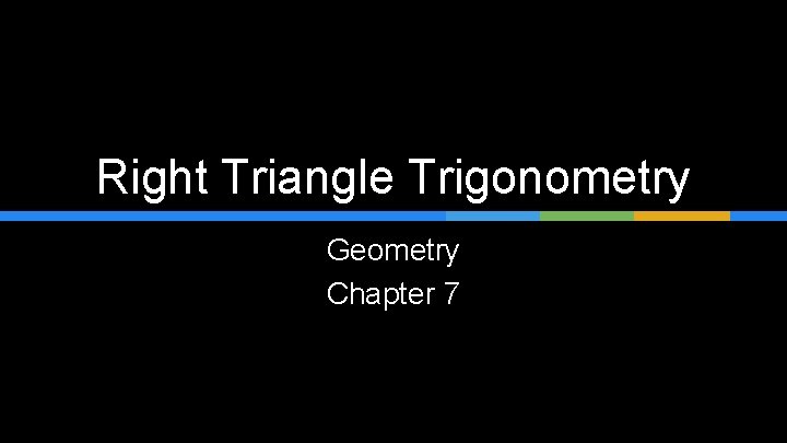 Right Triangle Trigonometry Geometry Chapter 7 