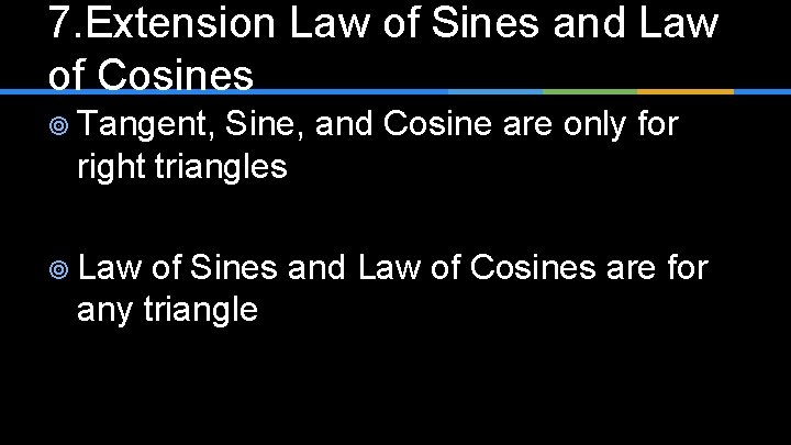 7. Extension Law of Sines and Law of Cosines ¥ Tangent, Sine, and Cosine