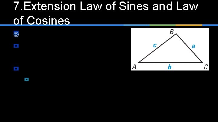 7. Extension Law of Sines and Law of Cosines ¥ 