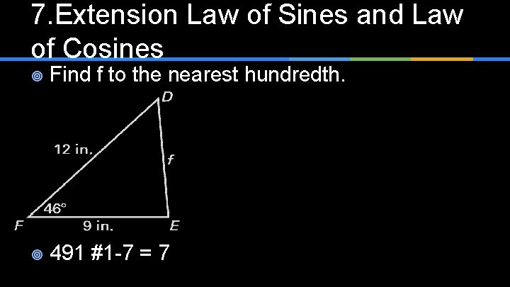 7. Extension Law of Sines and Law of Cosines ¥ Find f to the