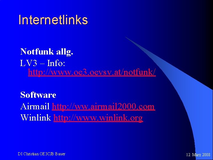 Internetlinks Notfunk allg. LV 3 – Info: http: //www. oe 3. oevsv. at/notfunk/ Software