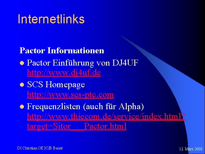 Internetlinks Pactor Informationen l Pactor Einführung von DJ 4 UF http: //www. dj 4