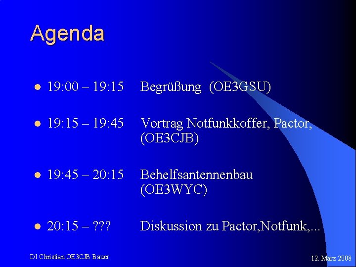 Agenda l 19: 00 – 19: 15 Begrüßung (OE 3 GSU) l 19: 15