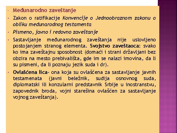  • • Međunarodno zaveštanje Zakon o ratifikacije Konvencije o Jednoobraznom zakonu o obliku