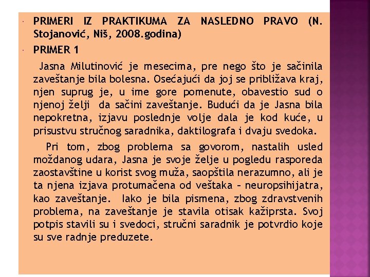 PRIMERI IZ PRAKTIKUMA ZA NASLEDNO PRAVO (N. Stojanović, Niš, 2008. godina) PRIMER 1