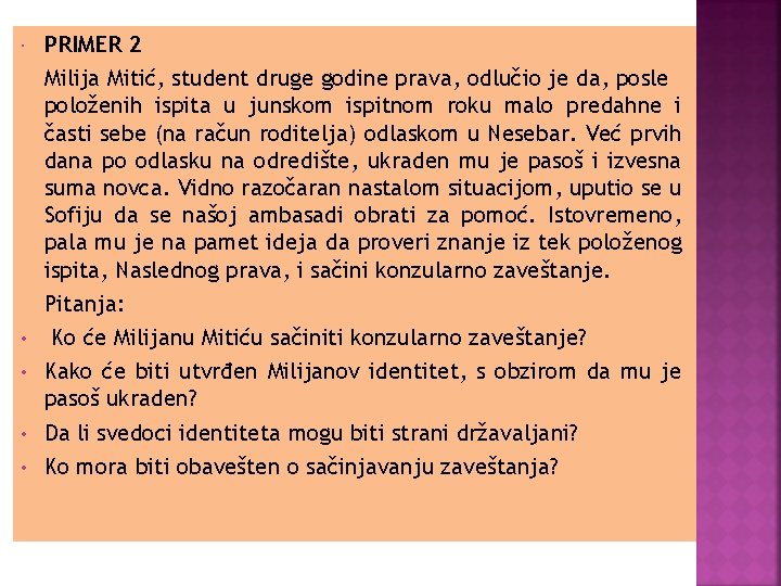  • • PRIMER 2 Milija Mitić, student druge godine prava, odlučio je da,