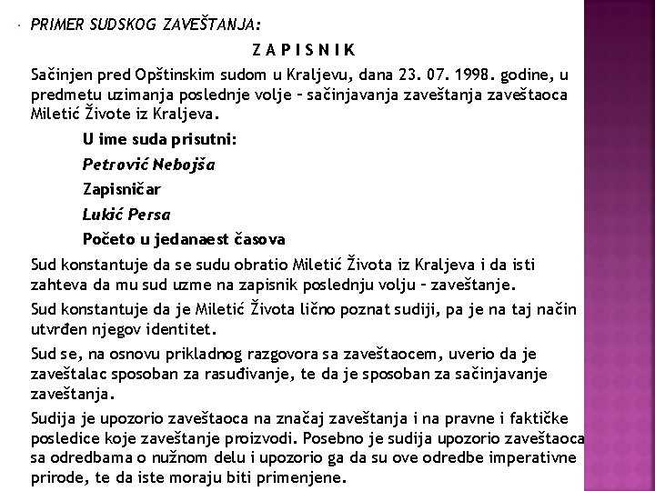  PRIMER SUDSKOG ZAVEŠTANJA: ZAPISNIK Sačinjen pred Opštinskim sudom u Kraljevu, dana 23. 07.