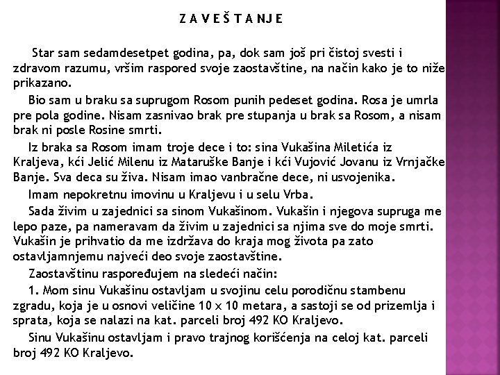 Z A V E Š T A NJ E Star sam sedamdesetpet godina, pa,