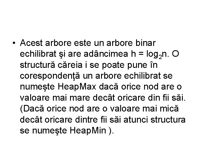  • Acest arbore este un arbore binar echilibrat şi are adâncimea h =