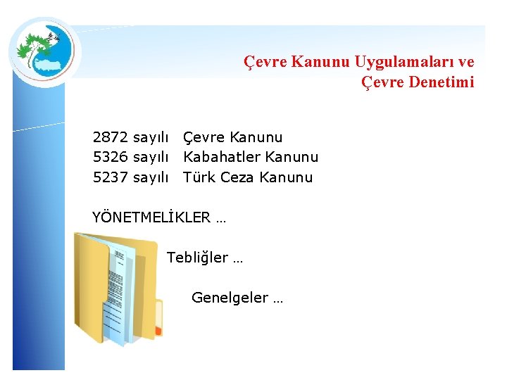 Çevre Kanunu Uygulamaları ve Çevre Denetimi 2872 sayılı 5326 sayılı 5237 sayılı Çevre Kanunu