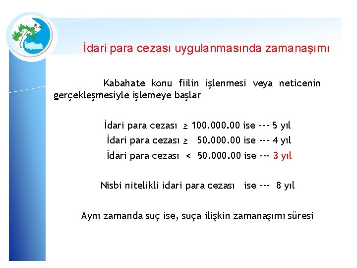 İdari para cezası uygulanmasında zamanaşımı Kabahate konu fiilin işlenmesi veya neticenin gerçekleşmesiyle işlemeye başlar İdari para cezası uygulanmasında zamanaşımı Kabahate konu fiilin işlenmesi veya neticenin gerçekleşmesiyle işlemeye başlar