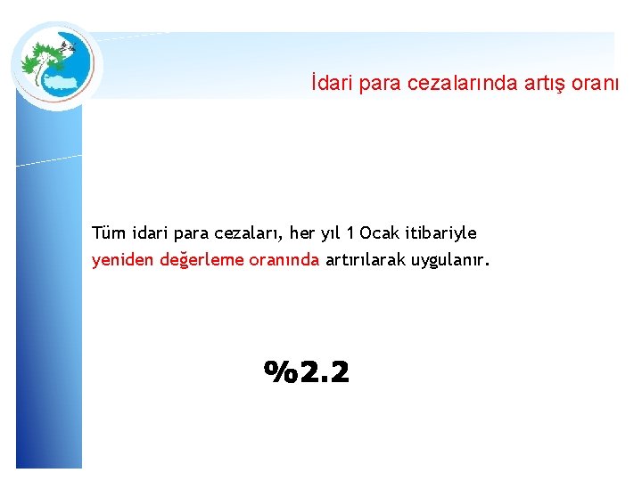 İdari para cezalarında artış oranı Tüm idari para cezaları, her yıl 1 Ocak itibariyle İdari para cezalarında artış oranı Tüm idari para cezaları, her yıl 1 Ocak itibariyle
