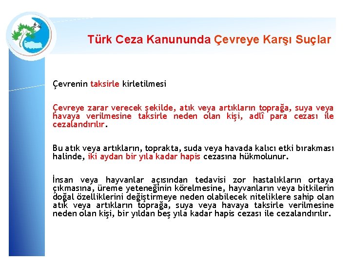 Türk Ceza Kanununda Çevreye Karşı Suçlar Çevrenin taksirle kirletilmesi Çevreye zarar verecek şekilde, atık