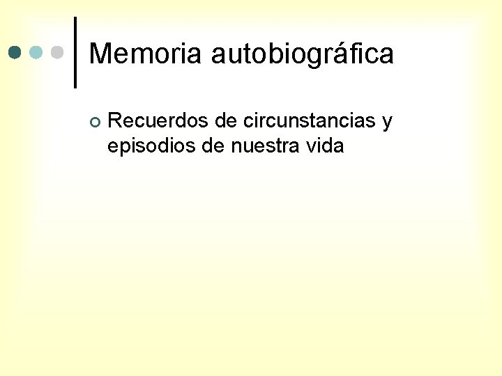 Memoria autobiográfica ¢ Recuerdos de circunstancias y episodios de nuestra vida 