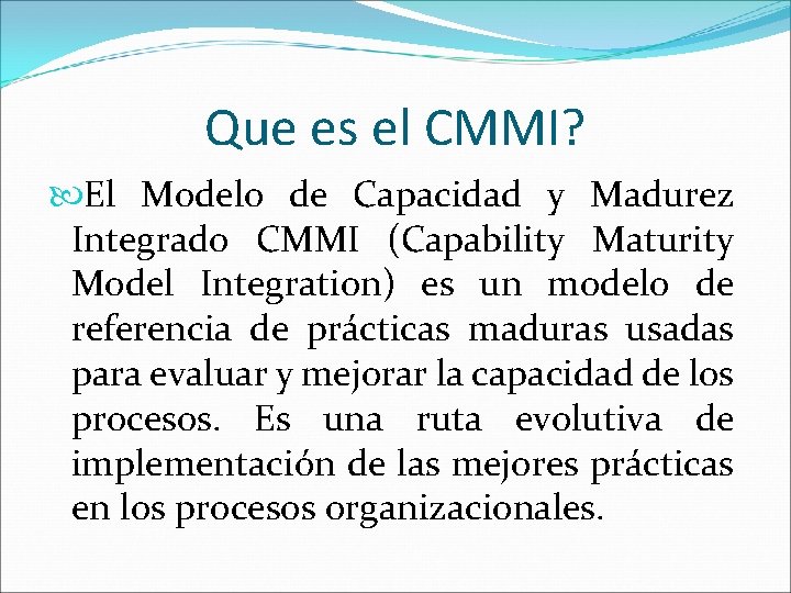 Que es el CMMI? El Modelo de Capacidad y Madurez Integrado CMMI (Capability Maturity