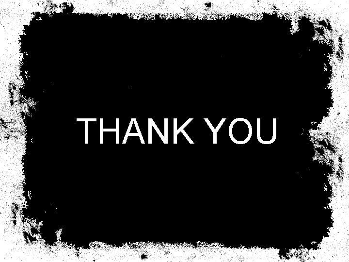 THANK YOU THANK YOU