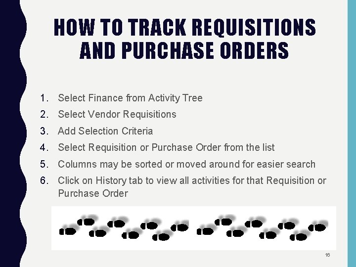 HOW TO TRACK REQUISITIONS AND PURCHASE ORDERS 1. Select Finance from Activity Tree 2.