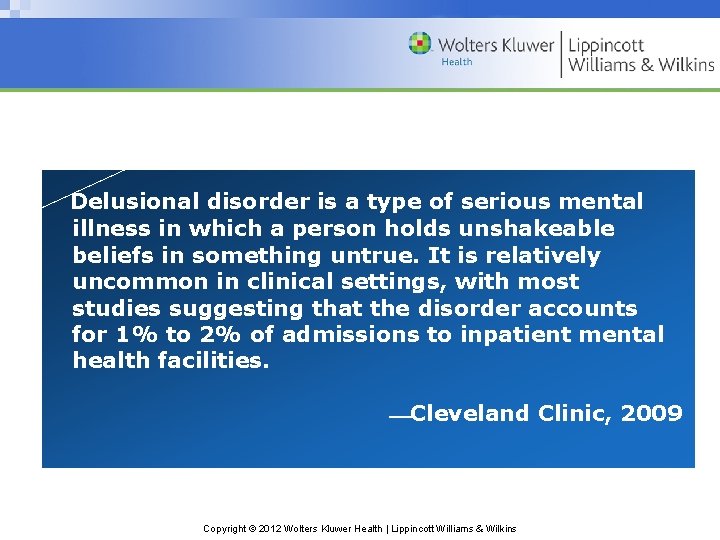 Delusional disorder is a type of serious mental illness in which a person holds Delusional disorder is a type of serious mental illness in which a person holds