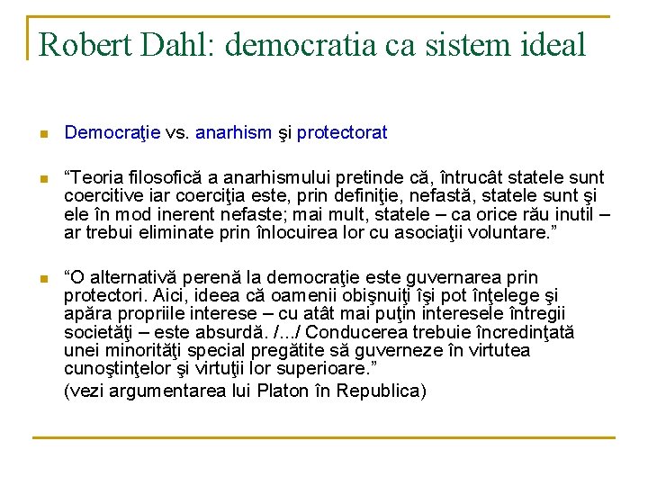 Robert Dahl: democratia ca sistem ideal n Democraţie vs. anarhism şi protectorat n “Teoria Robert Dahl: democratia ca sistem ideal n Democraţie vs. anarhism şi protectorat n “Teoria