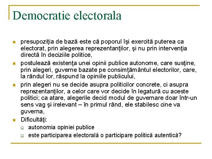 Democratie electorala n n presupoziţia de bază este că poporul îşi exercită puterea ca Democratie electorala n n presupoziţia de bază este că poporul îşi exercită puterea ca