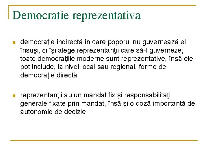 Democratie reprezentativa n democraţie indirectă în care poporul nu guvernează el însuşi, ci îşi Democratie reprezentativa n democraţie indirectă în care poporul nu guvernează el însuşi, ci îşi
