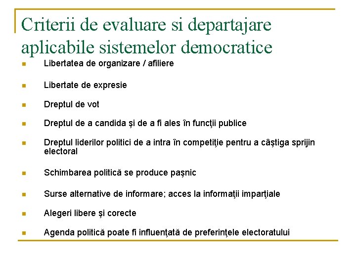 Criterii de evaluare si departajare aplicabile sistemelor democratice n Libertatea de organizare / afiliere Criterii de evaluare si departajare aplicabile sistemelor democratice n Libertatea de organizare / afiliere