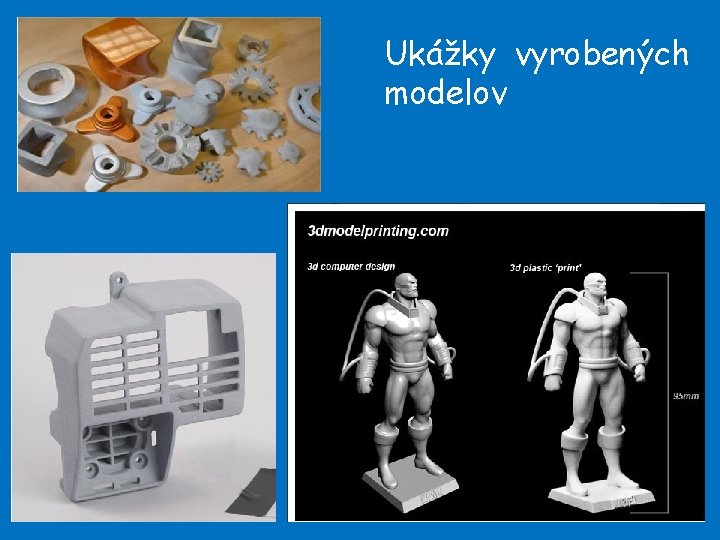 Ukážky vyrobených modelov 