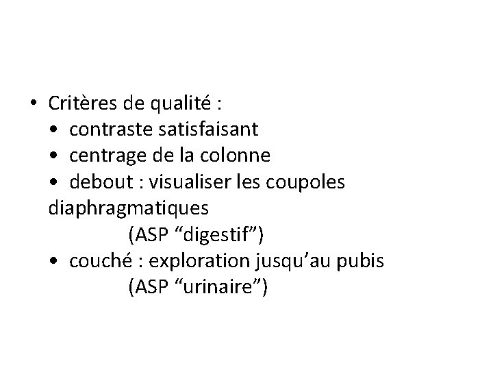  • Critères de qualité : • contraste satisfaisant • centrage de la colonne