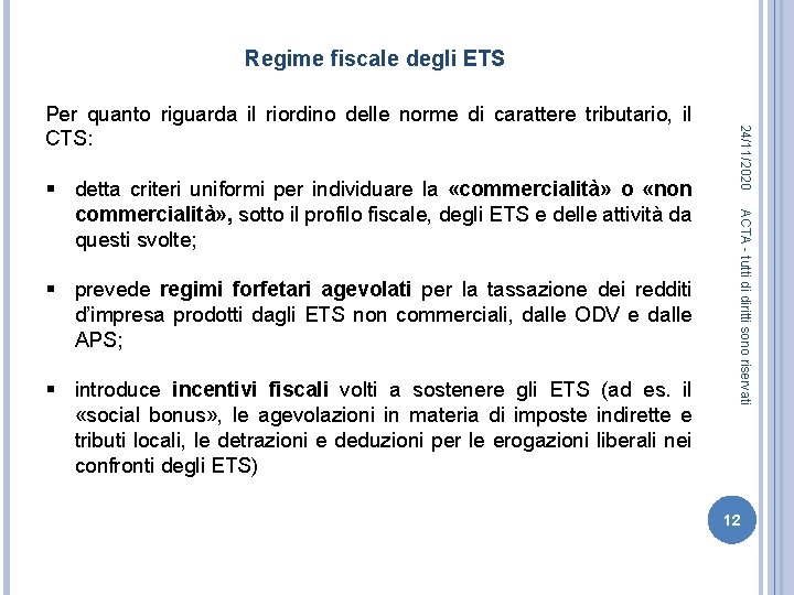 Regime fiscale degli ETS § prevede regimi forfetari agevolati per la tassazione dei redditi