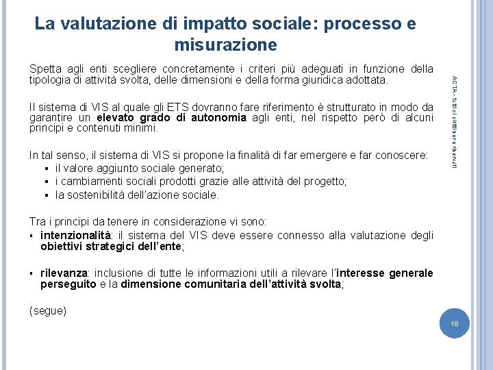 La valutazione di impatto sociale: processo e misurazione Il sistema di VIS al quale