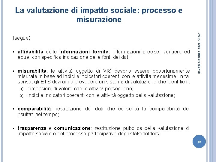 La valutazione di impatto sociale: processo e misurazione § affidabilità delle informazioni fornite: informazioni