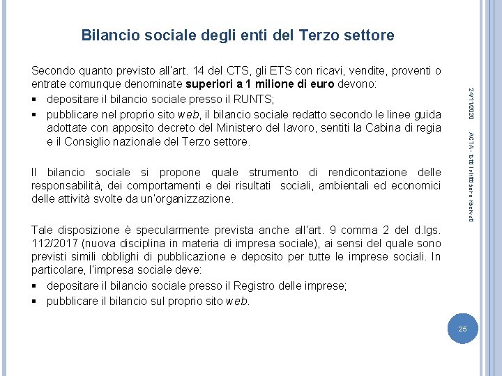 Bilancio sociale degli enti del Terzo settore 24/11/2020 Secondo quanto previsto all’art. 14 del