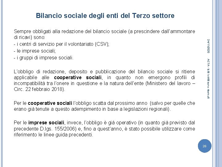 Bilancio sociale degli enti del Terzo settore 24/11/2020 Sempre obbligati alla redazione del bilancio