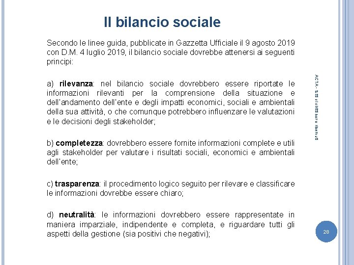 Il bilancio sociale Secondo le linee guida, pubblicate in Gazzetta Ufficiale il 9 agosto