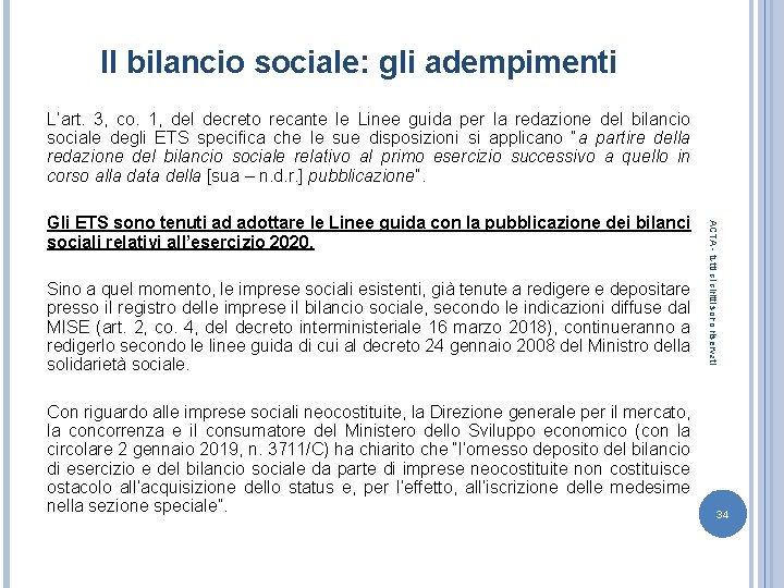 Il bilancio sociale: gli adempimenti L’art. 3, co. 1, del decreto recante le Linee