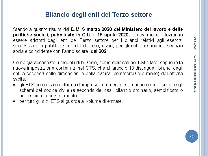 Bilancio degli enti del Terzo settore 24/11/2020 Stando a quanto risulta dal D. M.