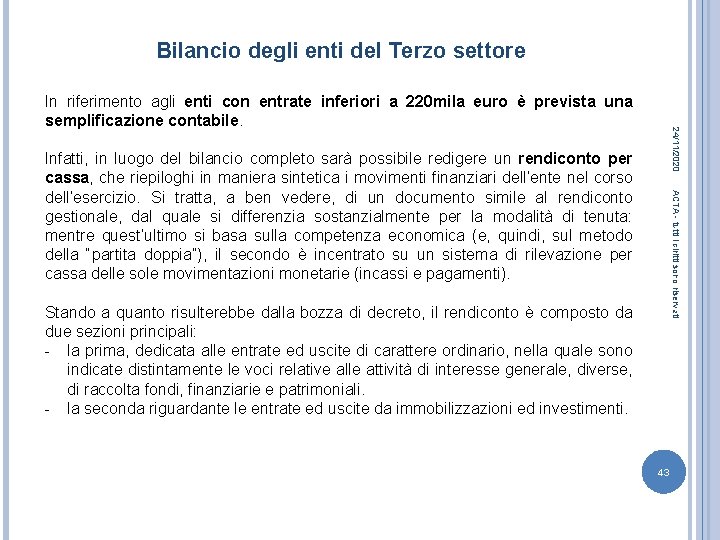 Bilancio degli enti del Terzo settore 24/11/2020 In riferimento agli enti con entrate inferiori