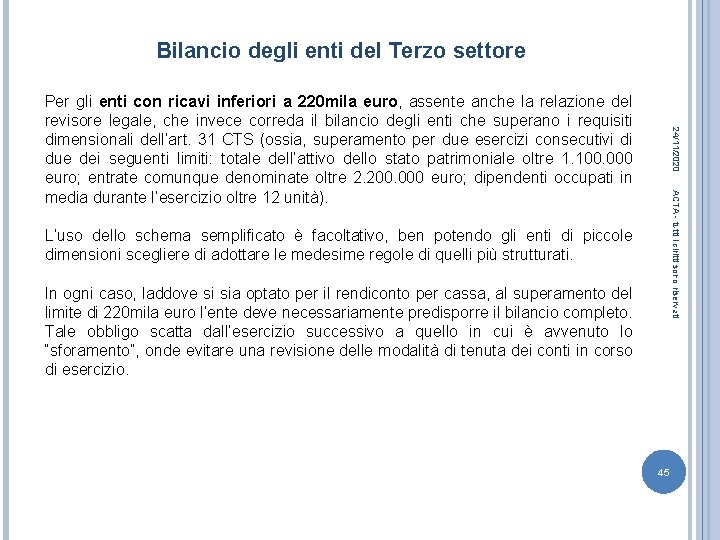 Bilancio degli enti del Terzo settore 24/11/2020 Per gli enti con ricavi inferiori a