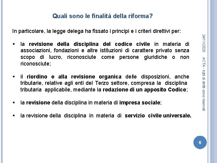 Quali sono le finalità della riforma? In particolare, la legge delega ha fissato i