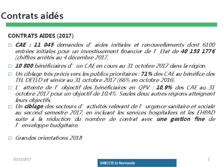 Contrats aidés CONTRATS AIDES (2017) � � � CAE : 11 045 demandes d’aides