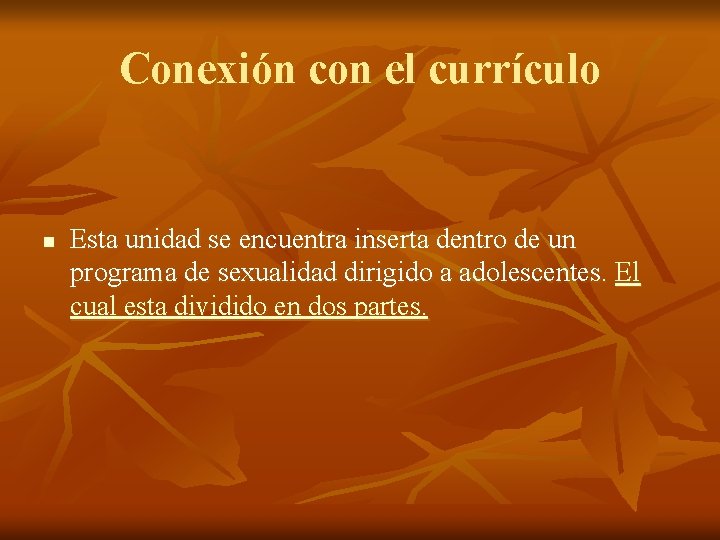 Conexión con el currículo n Esta unidad se encuentra inserta dentro de un programa Conexión con el currículo n Esta unidad se encuentra inserta dentro de un programa