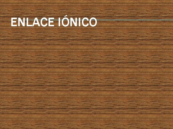 ENLACE IÓNICO 