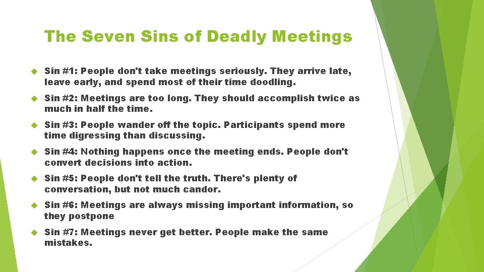 The Seven Sins of Deadly Meetings Sin #1: People don't take meetings seriously. They