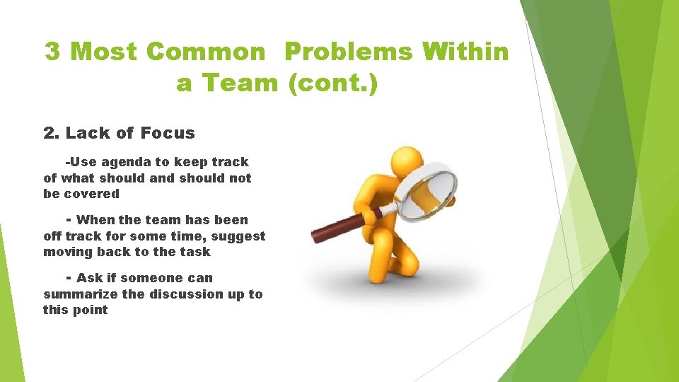 3 Most Common Problems Within a Team (cont. ) 2. Lack of Focus -Use