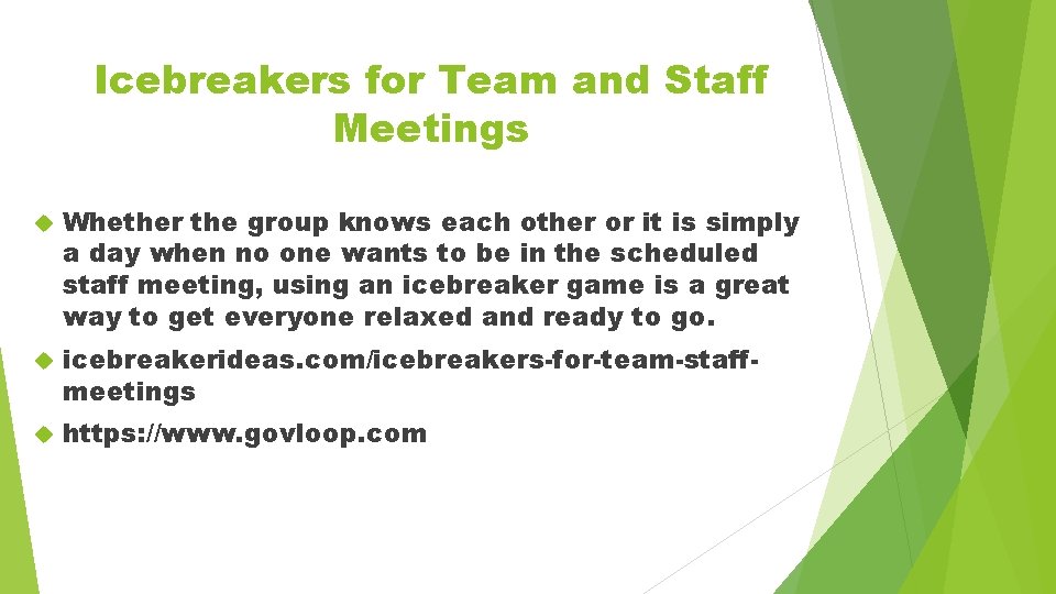 Icebreakers for Team and Staff Meetings Whether the group knows each other or it